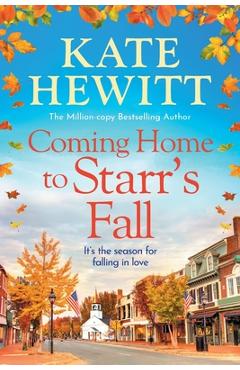 Coperta cărții 'Coming Home to Starr's Fall - Kate Hewitt'