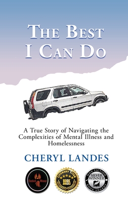 The Best I Can Do: A True Story of Navigating the Complexities of Mental Illness and Homelessness - Cheryl Landes