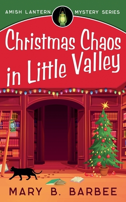 Coperta cărții 'Christmas Chaos in Little Valley - Mary B. Barbee'