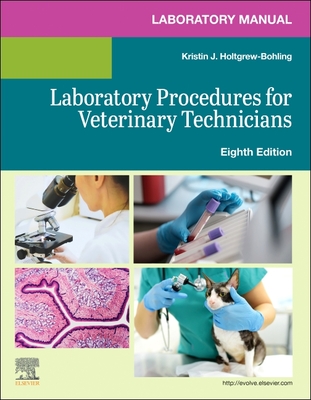 Laboratory Manual for Laboratory Procedures for Veterinary Technicians - 