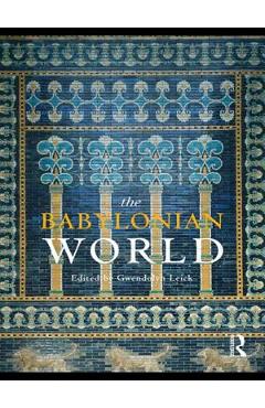Poza produsului The Babylonian World - Gwendolyn Leick