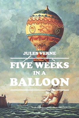 Five Weeks in a Balloon - Jules Verne