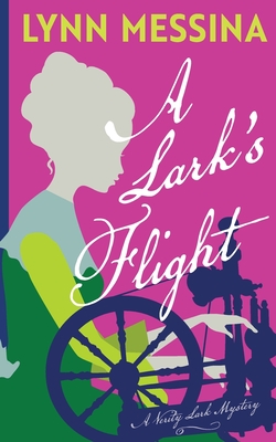 Coperta cărții 'A Lark's Flight: A Verity Lark Mystery - Lynn Messina'
