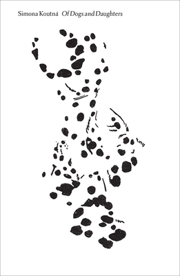 Coperta cărții 'Of Dogs and Daughters: Between Surrogate and Self - Simona Koutna'