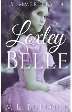 Coperta cărții 'Loxley Belle - M. L. Bullock'