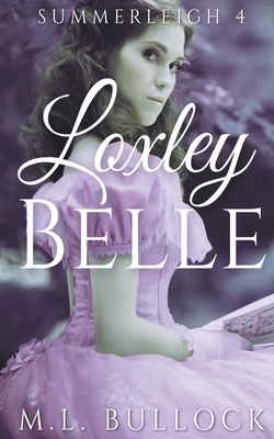 Coperta cărții 'Loxley Belle - M. L. Bullock'