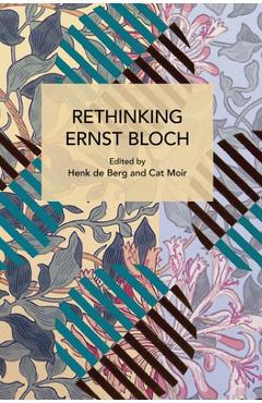 Rethinking Ernst Bloch - Henk De Berg