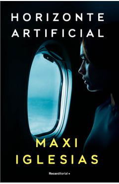 Coperta cărții 'Horizonte Artificial / Artificial Horizon - Maxi Iglesias'