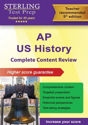 AP U.S. History: Complete Content Review for AP US History Exam - Sterling Test Prep