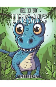 Coperta cărții 'Dot to Dot Dinosaurs: 1-20 Dot to Dot Books for Children Age 3-5 - Nick Marshall'
