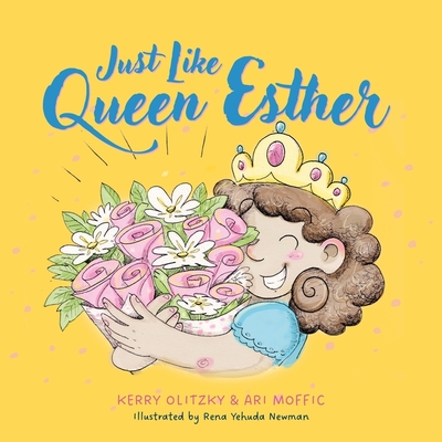 Just Like Queen Esther - Ari Moffic