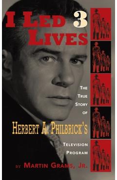 I Led 3 Lives (hardback) - Martin Grams