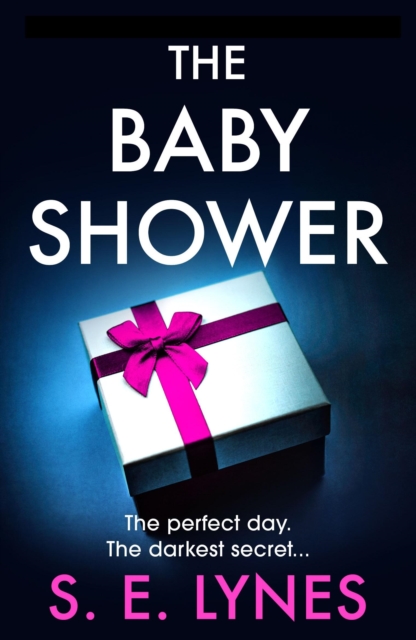 The Baby Shower: A Totally Unputdownable Psychological Thriller with a Jaw-Dropping Twist - S. E. Lynes