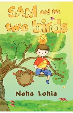 Sam and His Two Birds - Neha Lohia