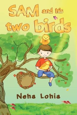 Sam and His Two Birds - Neha Lohia