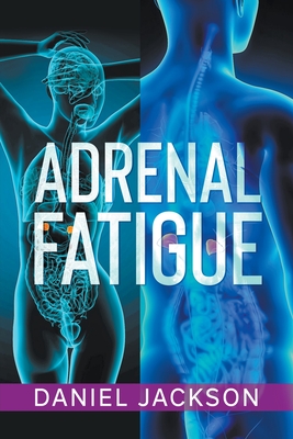 Adrenal Fatigue - Daniel Jackson