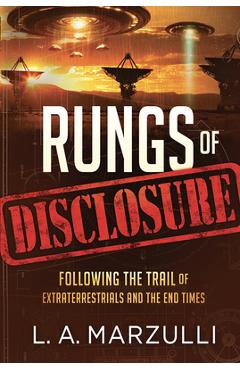 Poza produsului Rungs of Disclosure: Following the Trail of Extraterrestrials and the End Times - L. A. Marzulli
