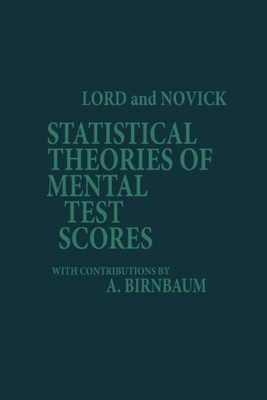Statistical Theories of Mental Test Scores (PB) - Frederic M. Lord