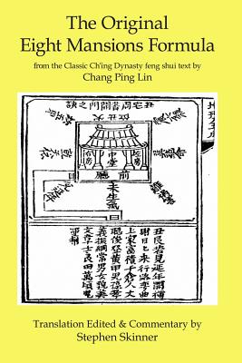 The Original Eight Mansions Formula: a Classic Ch'ing Dynasty feng shui text - Chang Ping Lin