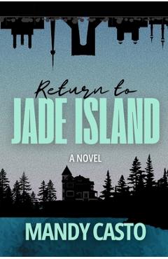 Coperta cărții 'Return to Jade Island - Mandy Casto'