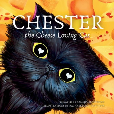 Chester the Cheese Loving Cat - Sandra Braverman