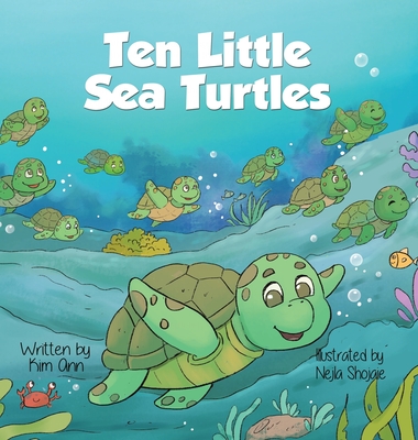 Ten Little Sea Turtles: A Counting Book - Kim Ann