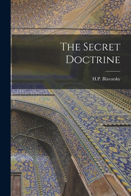 The Secret Doctrine - H. P. Blavatsky