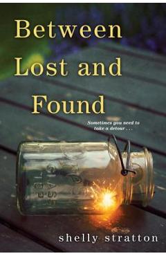 Coperta cărții 'Between Lost and Found - Shelly Stratton'
