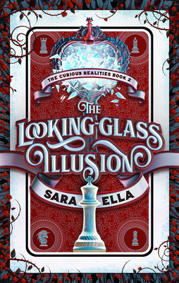 The Looking-Glass Illusion: Volume 2 - Sara Ella