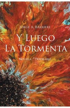 Coperta cărții 'Y luego la tormenta - Jorge A. Barriere'