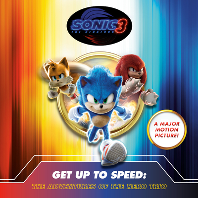 Sonic the Hedgehog 3: Get Up to Speed: The Adventures of the Hero Trio - Charlie Moon