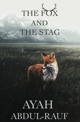 Coperta cărții 'The Fox and The Stag - Ayah Abdul-rauf'