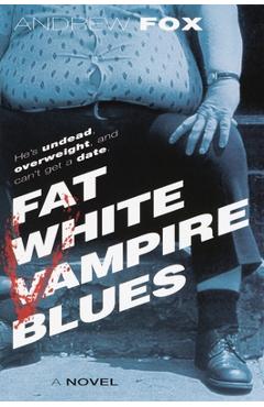 Coperta cărții 'Fat White Vampire Blues - Andrew Fox'