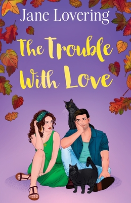 The Trouble With Love: A magical spellbinding and uplifting romance - Jane Lovering