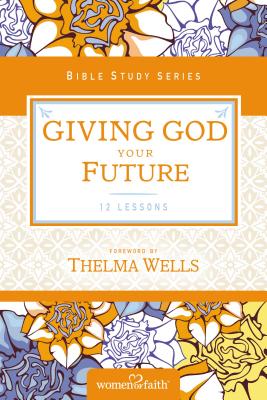 Giving God Your Future - 
