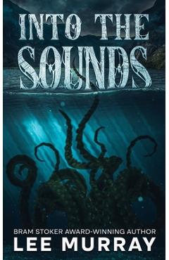 Coperta cărții 'Into the Sounds - Lee Murray'