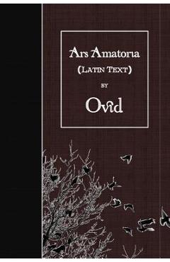 Coperta cărții 'Ars Amatoria: Latin Text -'