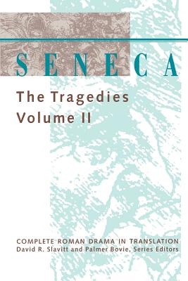Seneca: The Tragedies Volume 2 - 
