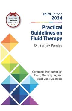 Coperta cărții 'Practical Guidelines on Fluid Therapy 2024 Third Edition: Complete Monogram on Fluid, Electrolytes, and Acid-Base'