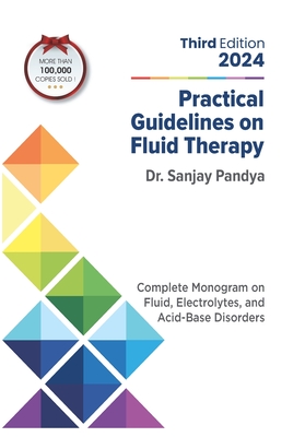 Coperta cărții 'Practical Guidelines on Fluid Therapy 2024 Third Edition: Complete Monogram on Fluid, Electrolytes, and Acid-Base'
