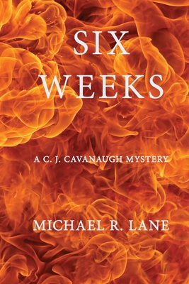 Coperta cărții 'Six Weeks (A C. J. Cavanaugh Mystery) - Michael R. Lane'