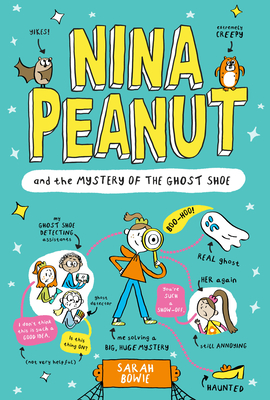 Nina Peanut and the Mystery of the Ghost Shoe - Sarah Bowie