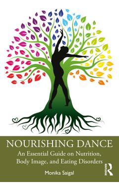 Coperta cărții 'Nourishing Dance: An Essential Guide on Nutrition, Body Image, and Eating Disorders - Monika Saigal'