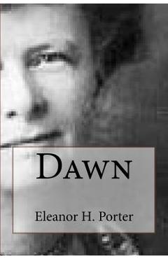 Coperta cărții 'Dawn - Eleanor H. Porter'