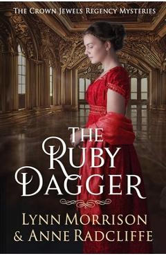 Coperta cărții 'The Ruby Dagger: A Crown Jewels Regency Mystery - Lynn Morrison'