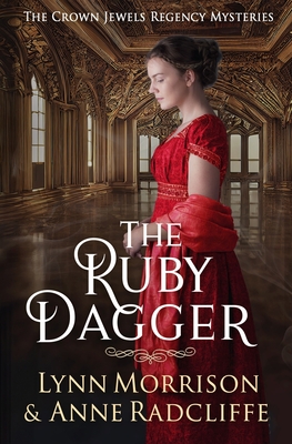 The Ruby Dagger: A Crown Jewels Regency Mystery - Lynn Morrison