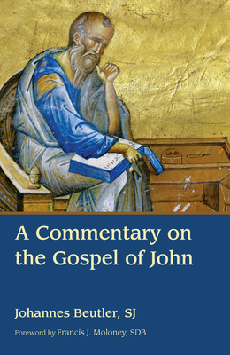 A Commentary on the Gospel of John - Johannes Beutler