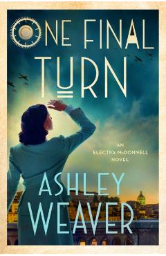 One Final Turn: An Electra McDonnell Novel - Ashley Weaver