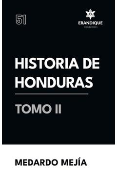 Coperta cărții 'Historia de Honduras Tomo II - Medardo Mejía'