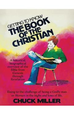 Coperta cărții 'Getting to Know the Book of the Christian: Rising to the challenge of being a Godly man or Woman in the highs and lows'